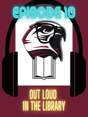 cover image of Out Loud in the Library! Episode 10